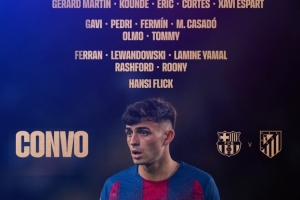 巴萨对阵马竞首回合名单：莱万、亚马尔在列，贝尔纳尔缺席